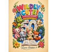WILDLY CUTE: A Cute Animals Coloring Book with 50 Bold & Easy Pages for Kids Ages 4-8