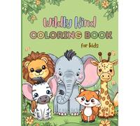 wildly kind coloring book: Discover the wild animals and their wonderful positive traits