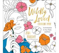 Wildly Loved Coloring Book : An Invitation to Joy, Hope, and Rest