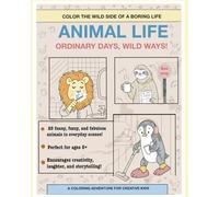 Wildly normal: Ordinary days, wild ways. A coloring adventure for creative kids.