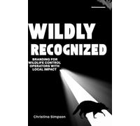 Wildly Recognized: Branding for Wildlife Control Operators with Local Impact