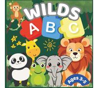 Wilds ABC: Animal Coloring and Letter Tracing Workbook for Preschoolers Ages 3-5. A-Z Alphabet Practice Book with Fun Animals
