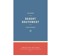 Wildsam Field Guide Desert Southwest (Wildsam Field Guides: American Road Trip)