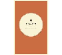 Wildsam Field Guides: Atlanta (American City Guide)