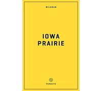 Wildsam Field Guides: Iowa Prairie (Pursuits)