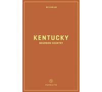Wildsam Field Guides: Kentucky Bourbon Country (Pursuits)