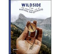 Wildside: The Enchanted Life of Hunters and Gatherers (EN)