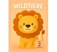 WILDTIERE: Mein erstes Dschungel Malbuch ab 2 Jahren: 40 große Tiermotive, extra dicke Linien, Malspaß für Kleinkinder & Kindergarten (Mein allererstes Malbuch (Ab 2 Jahren))