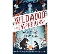 Wildwood Imperium: The Wildwood Chronicles, Book III (Wildwood Trilogy)