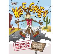 Wile E. Coyote's Physical Science for Super Geniuses in Training (Wile E. Coyote, Physical Science Genius)