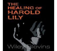 Wiley Blevins The Healing of Harold Lily Paperback Book Wiley Blevins Multicolor