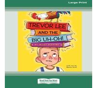 Wiley Blevins Trevor Lee & the Big Uh-Oh : [16pt Large Print Edition] Wiley Blevins Multicolor