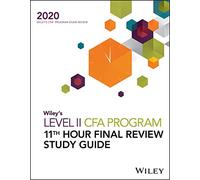 Wiley's Level II CFA Program 11th Hour Final Review Study Guide 2020