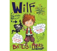 Wilf the Mighty Worrier Battles a Pirate : Book 2