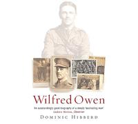 Wilfred Owen: The definitive biography of the best-loved war poet