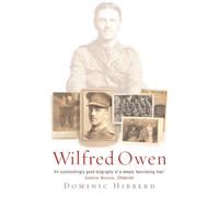 Wilfred Owen : The definitive biography of the best-loved war poet