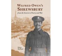 Wilfred Owen's Shrewsbury: from the Severn to Poetry and War