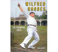 Wilfred Rhodes: The Triumphal Arch