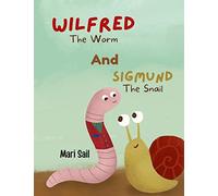 Wilfred The Worm and Sigmund The Snail