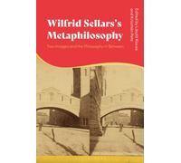 Wilfrid Sellars's Metaphilosophy : Two Images and the Philosophy in Between