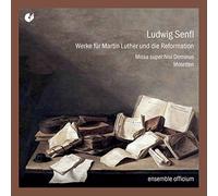 Wilfried Rombach; ensemble officium - Ludwig Senfl - Works for Martin Luther and the Reformation: Missa super Nisi Dominus/Motets