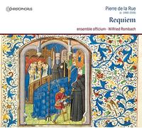 Wilfried Rombach; ensemble officium - Pierre de la Rue - Requiem/Missa de Beata Virgine