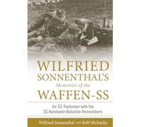 Wilfried Sonnenthal's Memories of the Waffen-SS: An SS Radioman with the SS-Karstwehr-Bataillon Remembers: 3