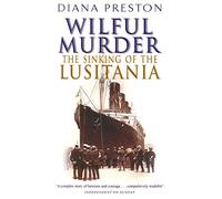 Wilful Murder: The Sinking Of The Lusitania