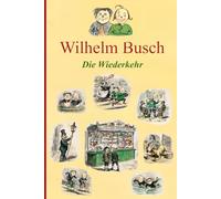 Wilhelm Busch - Die Wiederkehr