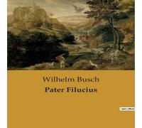 Wilhelm Busch Pater Filucius Paperback Book Wilhelm Busch Multicolor