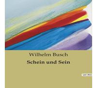 Wilhelm Busch Schein und Sein:Eine Sammlung nachgelassener Gedichte von Wilhelm Wilhelm Busch Multicolor
