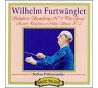 Wilhelm Furtwangler: Schubert: Symphony in C No. 9, D944; Ravel: Daphnis et Chlo?, Suite No. 2 by Wilhelm Furtwangler