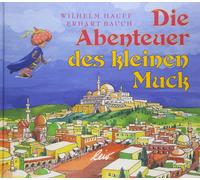 Wilhelm Hauff Erhart Bauch Die Abenteuer des kleinen Muck (Hardback)