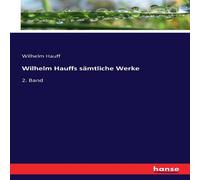 Wilhelm Hauff s sämtliche Werke:2. Band Paperback Book Wilhelm Hauff Multicolor