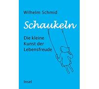Wilhelm Schmid Schaukeln: Die kleine Kunst der Lebensfreude Vom Aut (Hardback)