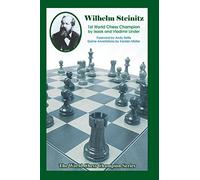 Wilhelm Steinitz: First World Chess Champion (World Chess Champion Series) by Isaak Linder (2014-08-27)