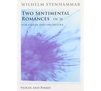 Wilhelm Stenhammar: Two Sentimental Romances Op.28
