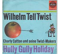 Wilhelm Tell Twist / Hully Gully Holiday [Vinyl Single 7'']