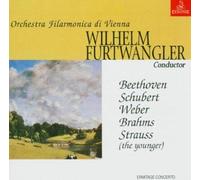 Wilhem Furtwängler Conducts Beethoven, Schubert, Weber, Brahms, Strauss