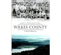Wilkes County, North Carolina: A Brief History