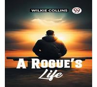 Wilkie Collins A Rogue's Life Paperback Book Wilkie Collins Multicolor