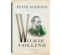 Wilkie Collins (Ackroyd's Brief Lives)