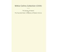 Wilkie Collins Collection (CXIX): Queen Hearts Haunted Hotel Mystery Modern Venice (Top Classics)