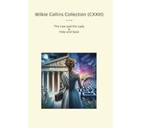 Wilkie Collins Collection (CXXIII): Lady Hide Seek (Top Classics)