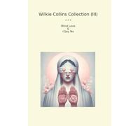 Wilkie Collins Collection (III): Blind Love (Top Classics)