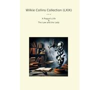 Wilkie Collins Collection (LXIX): Rogue Life Lady (Top Classics)