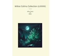 Wilkie Collins Collection (LXXXIII): After Dark Basil (Top Classics)