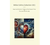 Wilkie Collins Collection (XC): Heart Science Present Time Lady (Top Classics)