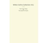 Wilkie Collins Collection (XL): Frozen Deep Queen Hearts (Top Classics)