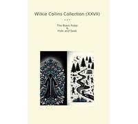Wilkie Collins Collection (XXVII): Black Robe Hide Seek (Top Classics)